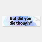 Funny hast du doch Die? Autoaufkleber (Vorne)