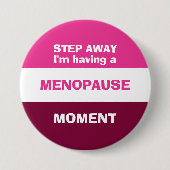 Funny hat eine MENOPAUSE-MOMENT Button (Vorderseite)