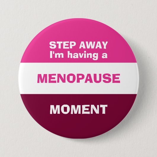 Funny hat eine MENOPAUSE-MOMENT Button (Vorderseite)