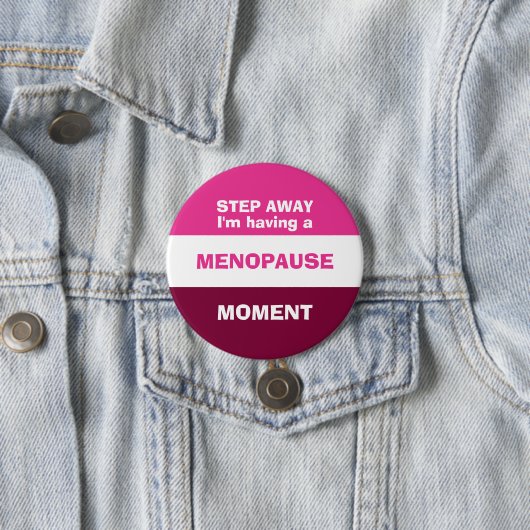 Funny hat eine MENOPAUSE-MOMENT Button (Beispiel)