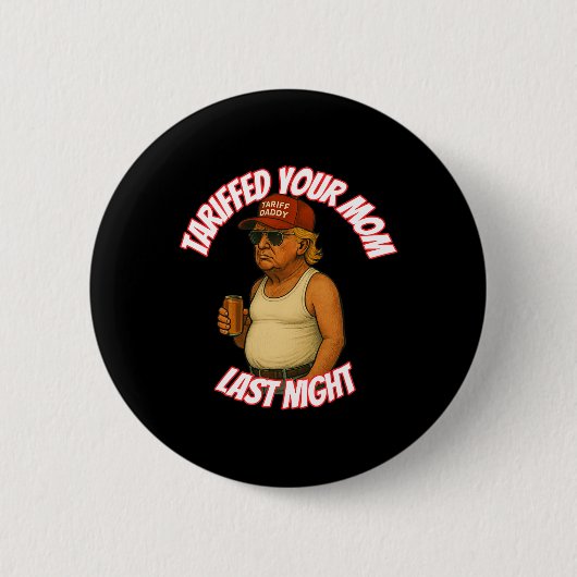 Funny hat gestern Abend deine Mama gezollt Button (Vorderseite)