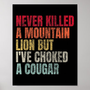 Funny hat noch nie einen Löwen getötet, aber ich h Poster