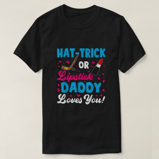 Funny Hat Trick oder Lipstick Daddy Lieben Sie New T-Shirt (Design vorne)