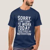 Funny Hate Mein Job kann nicht funktionieren Fract T-Shirt (Vorderseite)