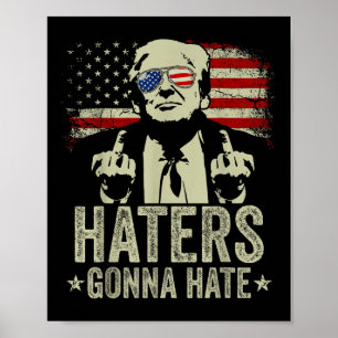 Funny Haters Gonna Hass Präsident Donald Trump Poster