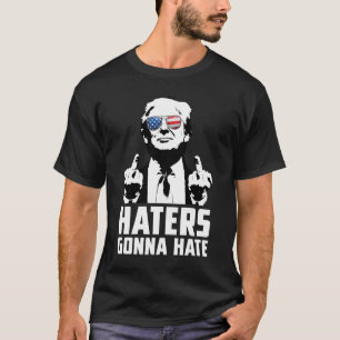 Funny Haters Gonna Hass Präsident Donald Trump T-Shirt