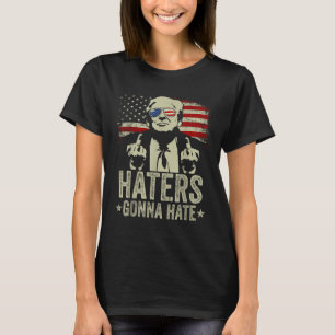 Funny Haters Gonna Hass Präsident Donald Trump T-Shirt