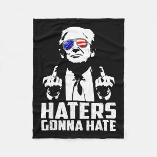 Funny Haters Gonna hasst Präsident Donald Trump Mi Fleecedecke
