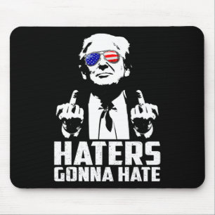 Funny Haters Gonna hasst Präsident Donald Trump Mi Mousepad