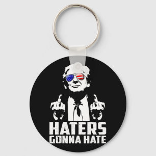 Funny Haters Gonna hasst Präsident Donald Trump Mi Schlüsselanhänger