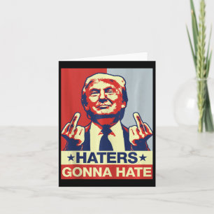 Funny Haters Gonna Hate Donald Trump Middle Finger Karte