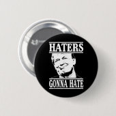 Funny Haters Gonna Hate Donald Trump Präsident Button (Vorne & Hinten)