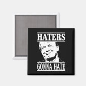 Funny Haters Gonna Hate Donald Trump Präsident Magnet (Vorderseite/Rückseite)