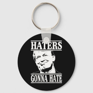 Funny Haters Gonna Hate Donald Trump Präsident Schlüsselanhänger