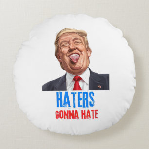 Funny Haters werden Zitat hassen, lustiges Sprichw Rundes Kissen