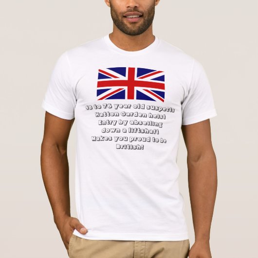 Funny Hatton Garden Heist - Stolz britisch sein T-Shirt (Vorderseite)