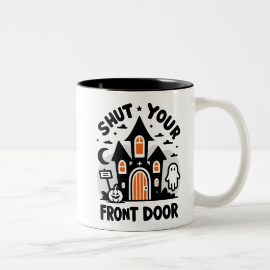 Funny Haunted Castle Mugs – “Shut Your Front Door” Zweifarbige Tasse (Rechts)