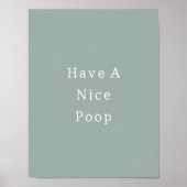 Funny Have A Nice Poop Bathroom Poster (Vorne)