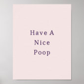 Funny Have A Nice Poop Bathroom Poster (Vorne)