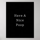 Funny Have A Nice Poop Bathroom Poster (Vorne)