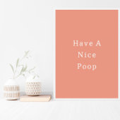 Funny Have A Nice Poop Bathroom Poster