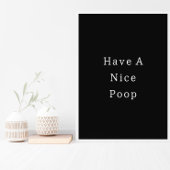 Funny Have A Nice Poop Bathroom Poster