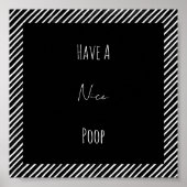 Funny Have A Nice Poop Bathroom Poster (Vorne)