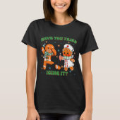 Funny Have You Tried Icing It Gingerbread Nurse Ch T-Shirt (Vorderseite)