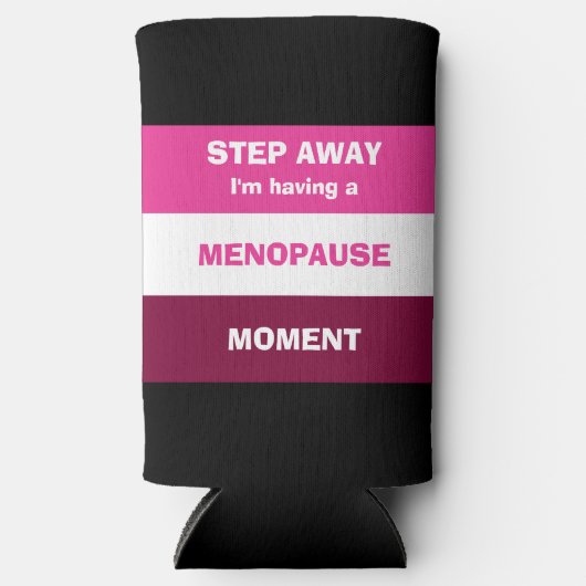 Funny HAVING MENOPAUSE MOMENT Custom Selters Dosenkühler (Vorderseite)