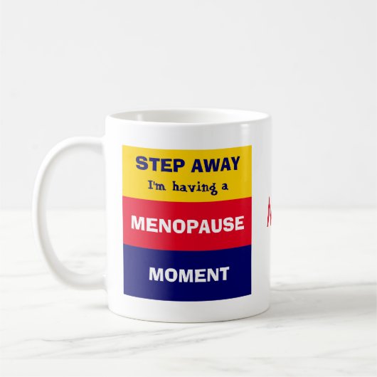 Funny HAVING MENOPAUSE MOMENT Monogram Kaffeetasse (Links)