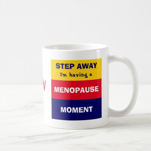 Funny HAVING MENOPAUSE MOMENT Monogram Kaffeetasse (Rechts)