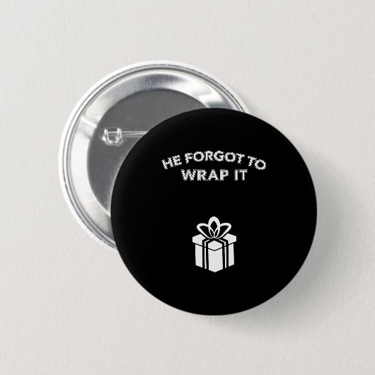 Funny He Forgot To Wrap It Christmas Pregnancy Wom Button (Vorne & Hinten)