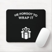 Funny He Forgot To Wrap It Christmas Pregnancy Wom Mousepad (Mit Mouse)