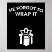 Funny He Forgot To Wrap It Christmas Pregnancy Wom Poster (Vorne)