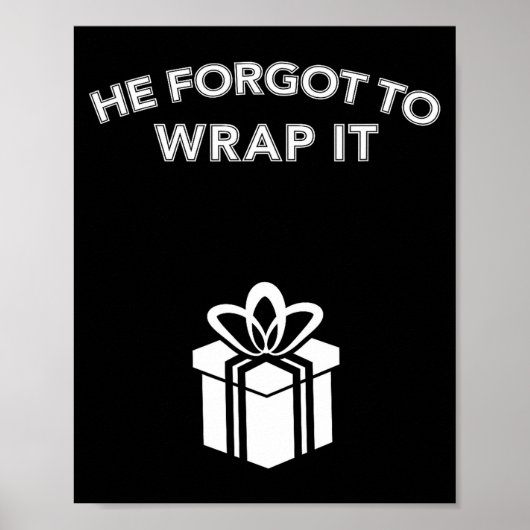 Funny He Forgot To Wrap It Christmas Pregnancy Wom Poster (Vorne)