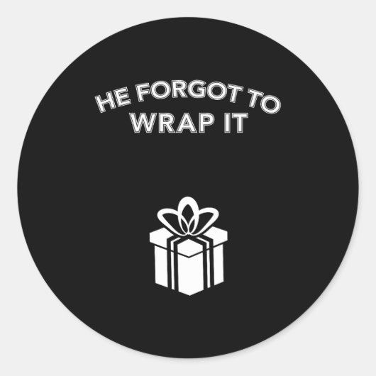 Funny He Forgot To Wrap It Christmas Pregnancy Wom Runder Aufkleber (Vorderseite)