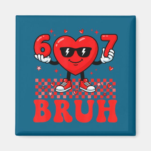 Funny Heart 67 Six Seven Bruh Valentine Meme Gen A Magnet (Vorne)
