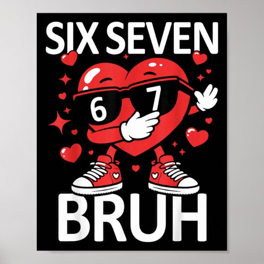 Funny Heart Dab 67 Valentine Bruh Six Seven Meme G Poster (Vorne)