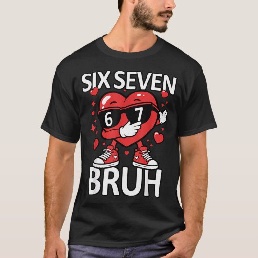 Funny Heart Dab 67 Valentine Bruh Six Seven Meme G T-Shirt (Vorderseite)
