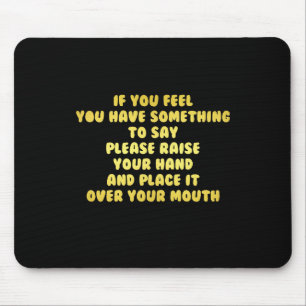 Funny hebt eure Hand, um Witze zu sprechen Mousepad