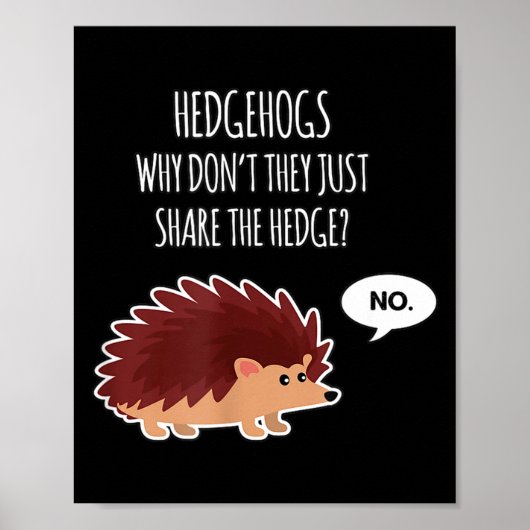 Funny Hedgehogs Why Don't They Just Share The Hedg Poster (Vorne)