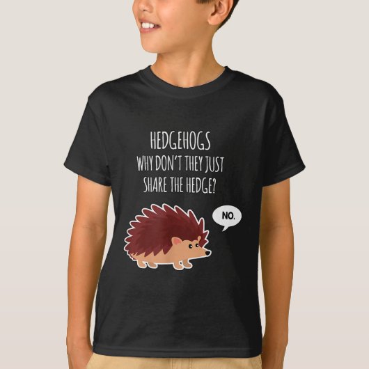 Funny Hedgehogs Why Don't They Just Share The Hedg T-Shirt (Vorderseite)