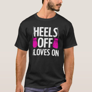 Funny Heelses on Glover on Art of women Kickboxing T-Shirt