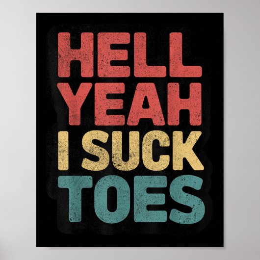 Funny Hell Yeah ich Sind zum Kotzen Zehen unpassen Poster (Vorne)