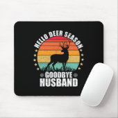 Funny Hello Deer Season Goodbye Husbynd Hunter Fun Mousepad (Mit Mouse)