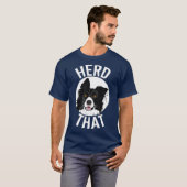 Funny Herde, dass die Grenze Collie Tier Lover Hun T-Shirt (Vorne ganz)