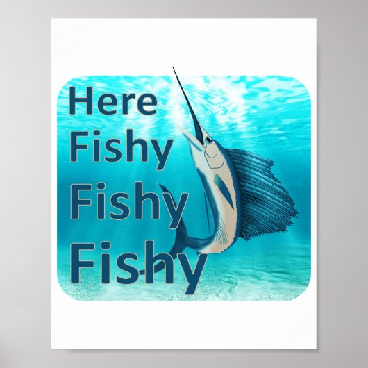 Funny Here Fish Fishy Fishy Sailfish Poster (Vorne)