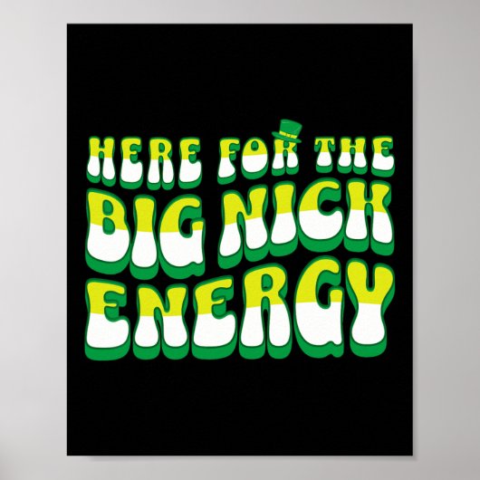 Funny Here for Big Nick Energy Poster (Vorne)