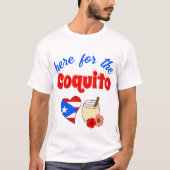 Funny Here for Coquito Puerto Rico Weihnachten T-Shirt (Vorderseite)