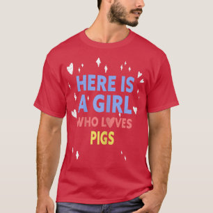 Funny Here ist ein Mädchen, das Schweine Liebe T-Shirt